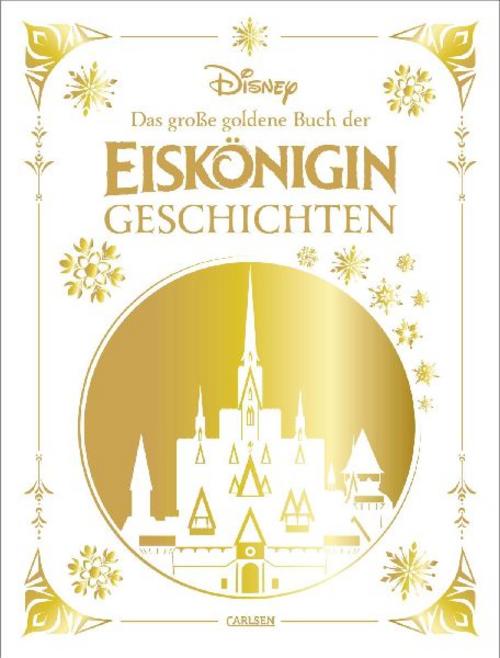 Disney: Das große goldene Buch der Eiskönigin-Geschichten: Vorlesebuch mit 5-Minuten-Geschichten zu vielen verschiedenen Disney-Helden und -heldinnen (Die großen goldenen Bücher von Disney)