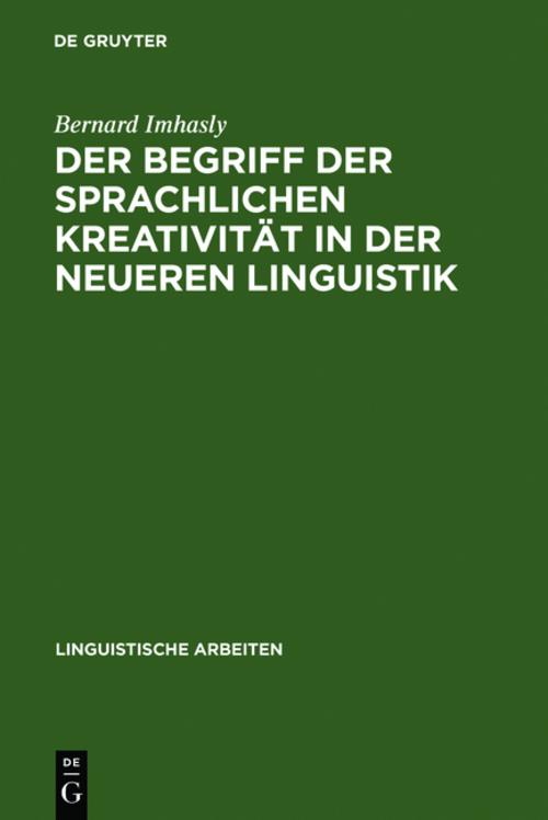 Buchcover: Der Begriff der sprachlichen Kreativität in der neueren Linguistik