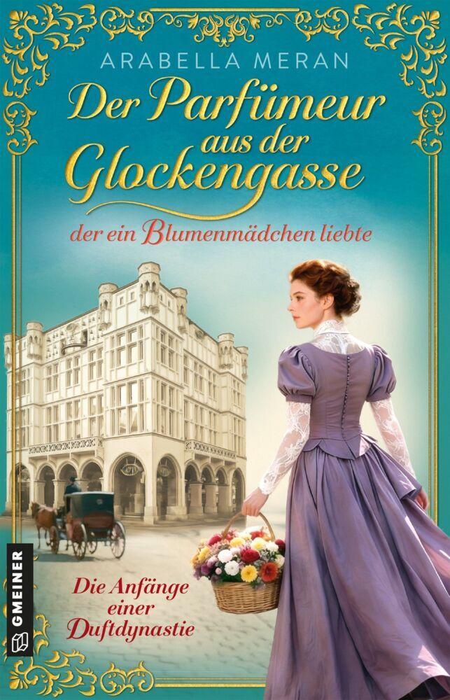 Meran, Arabella/Der Parfümeur aus der Glockengasse, der ein Blumenmädchen liebte - Die Anf