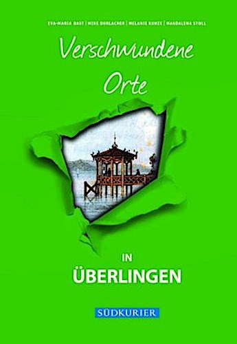 Verschwundene Orte in Überlingen