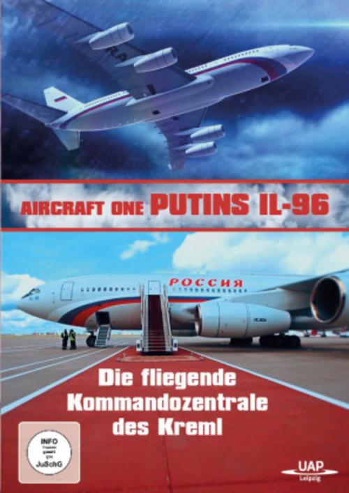 Aircraft One Putins IL-96 - Die fliegende Kommandozentrale des Kreml,1 DVD