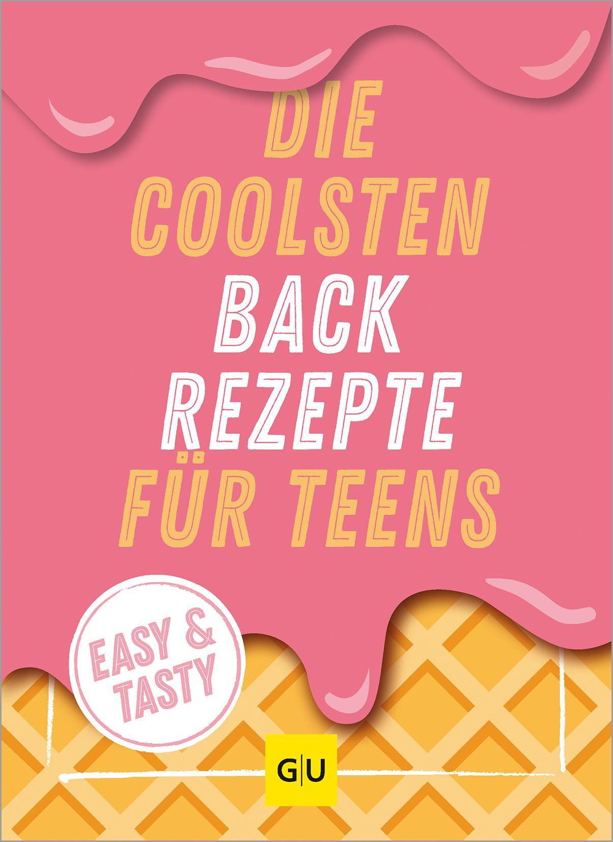 Buchcover: Die coolsten Backrezepte für Teens