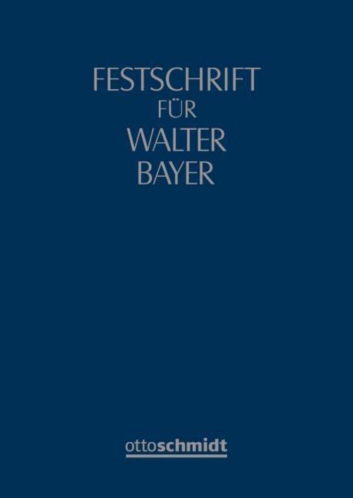 Festschrift für Walter Bayer zum 70. Geburtstag