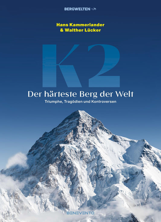 K2 – Der härteste Berg der Welt: Triumphe, Tragödien und Kontroversen: Zum Jubiläum der Erstbesteigung 1954: EDITION BERGWELTEN
