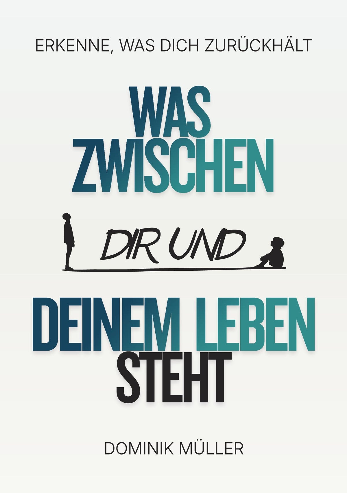 Buchcover: Was zwischen dir und deinem Leben steht