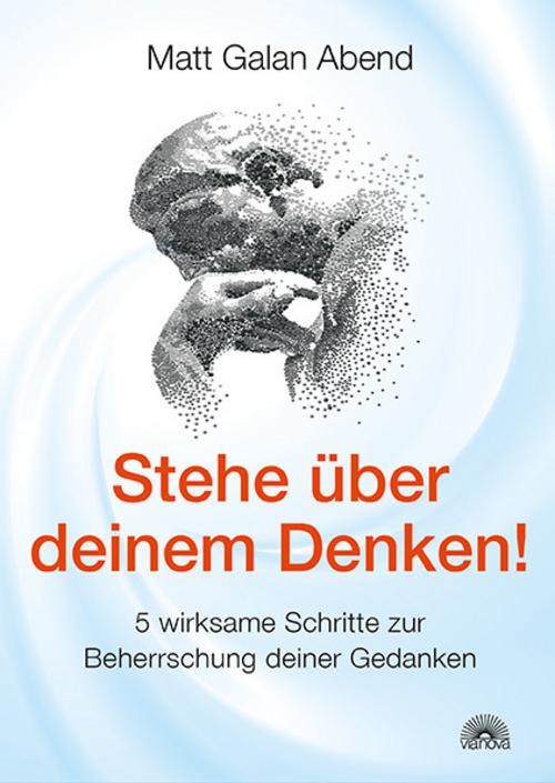 Buchcover: Stehe über deinem Denken!