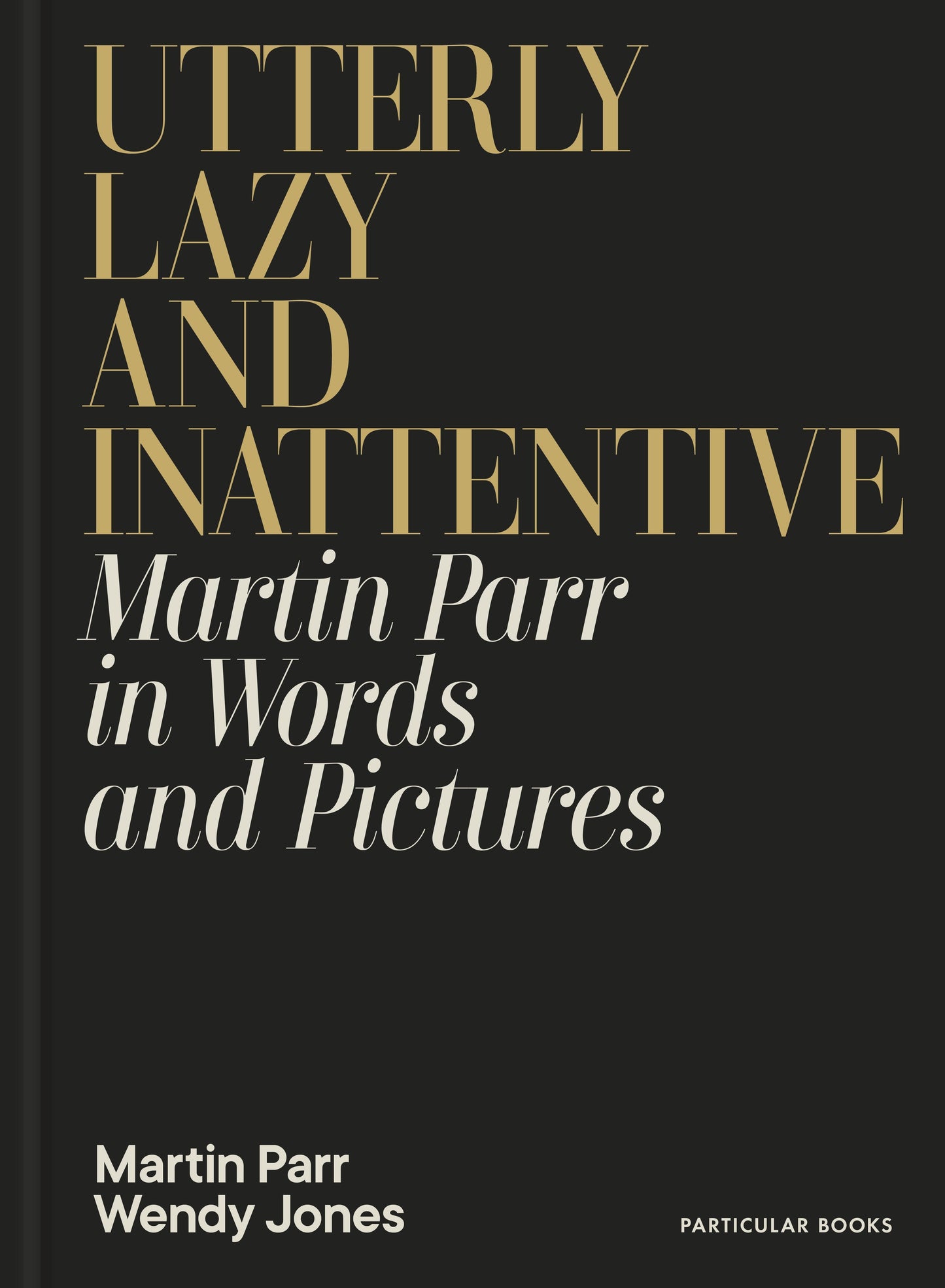 Utterly Lazy and Inattentive