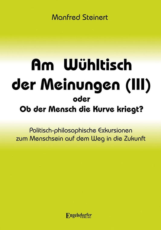 Am Wühltisch der Meinungen (III) oder Ob der Mensch die Kurve kriegt?
