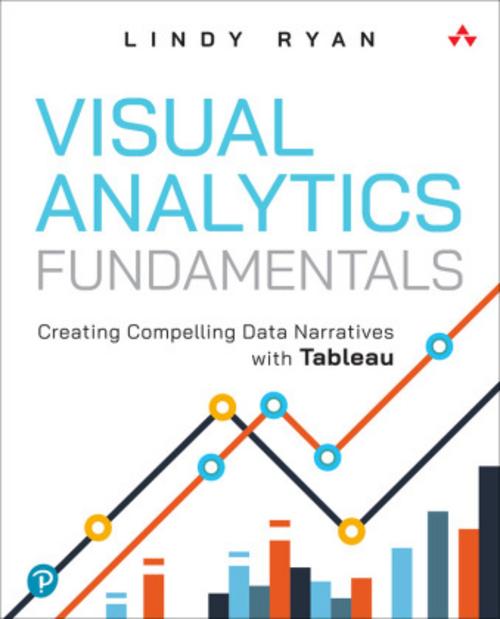 Buchcover: Visual Analytics Fundamentals: Creating Compelling Data Narratives with Tableau