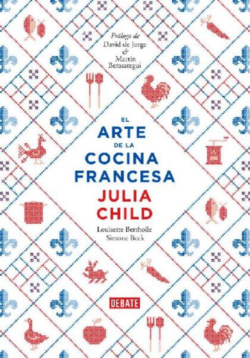 El Arte de la Cocina Francesa / Mastering the Art of French Cooking