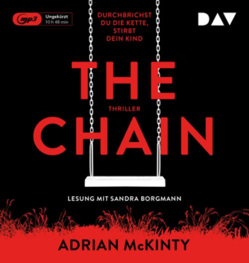 The Chain - Durchbrichst du die Kette, stirbt dein Kind,1 Audio-CD, 1 MP3