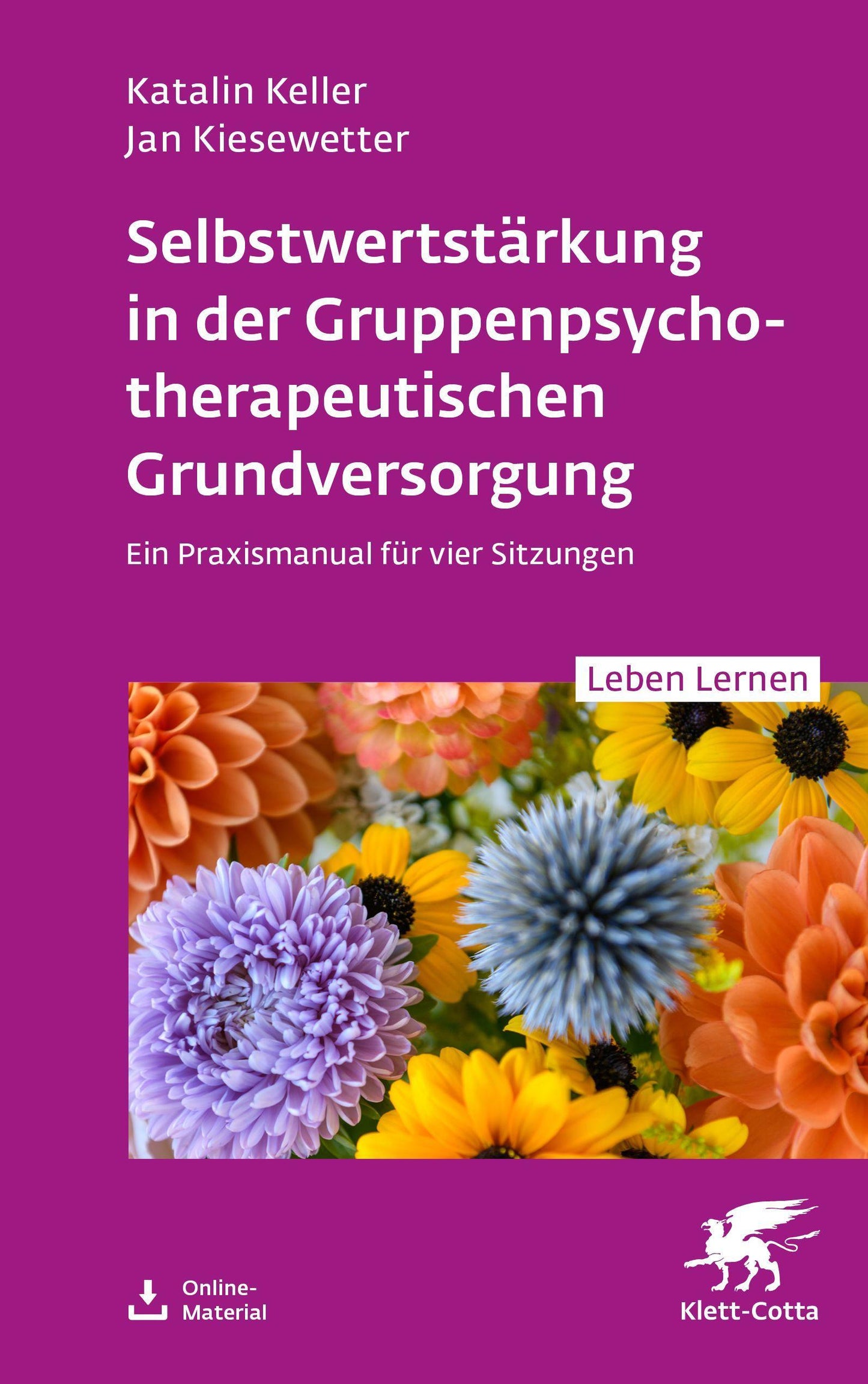 Selbstwertstärkung in der Gruppenpsychotherapeutischen Grundversorgung (Leben Lernen, Bd. 361)
