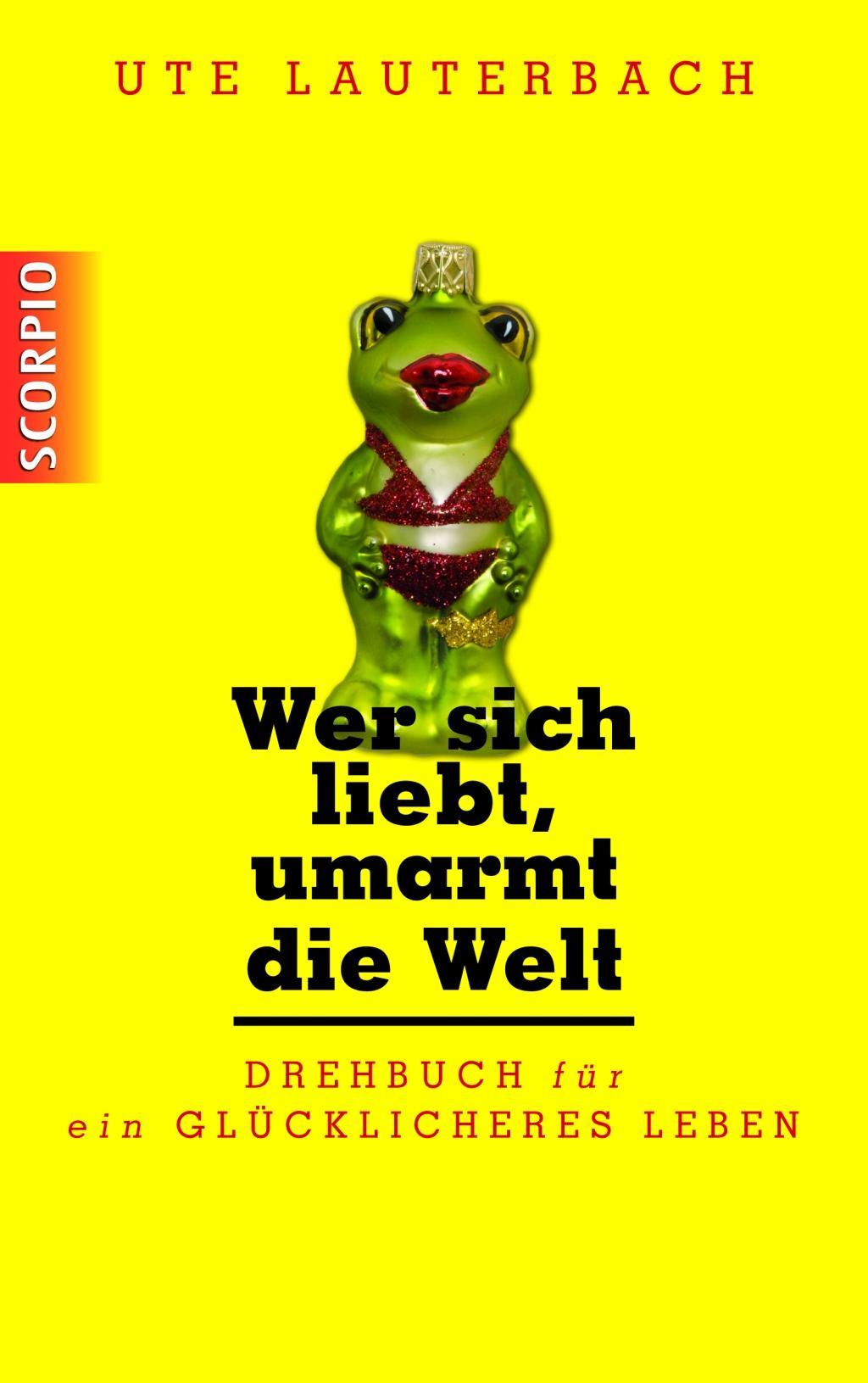 Buchcover: Wer sich liebt, umarmt die Welt