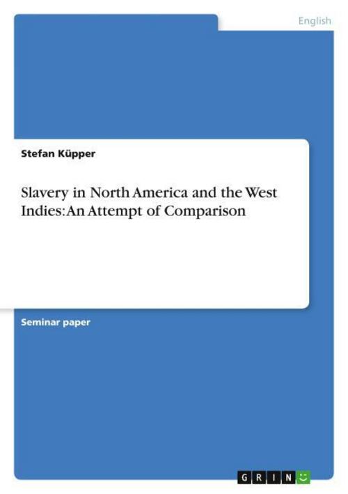 Slavery in North America and the West Indies: An Attempt of Comparison