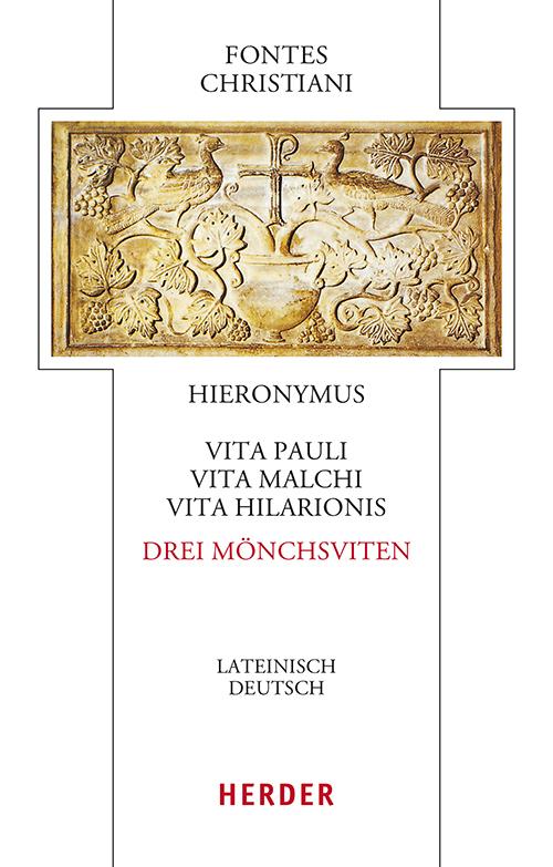 Vita Pauli, Vita Malchi, Vita Hilarionis - Drei Mönchsviten
