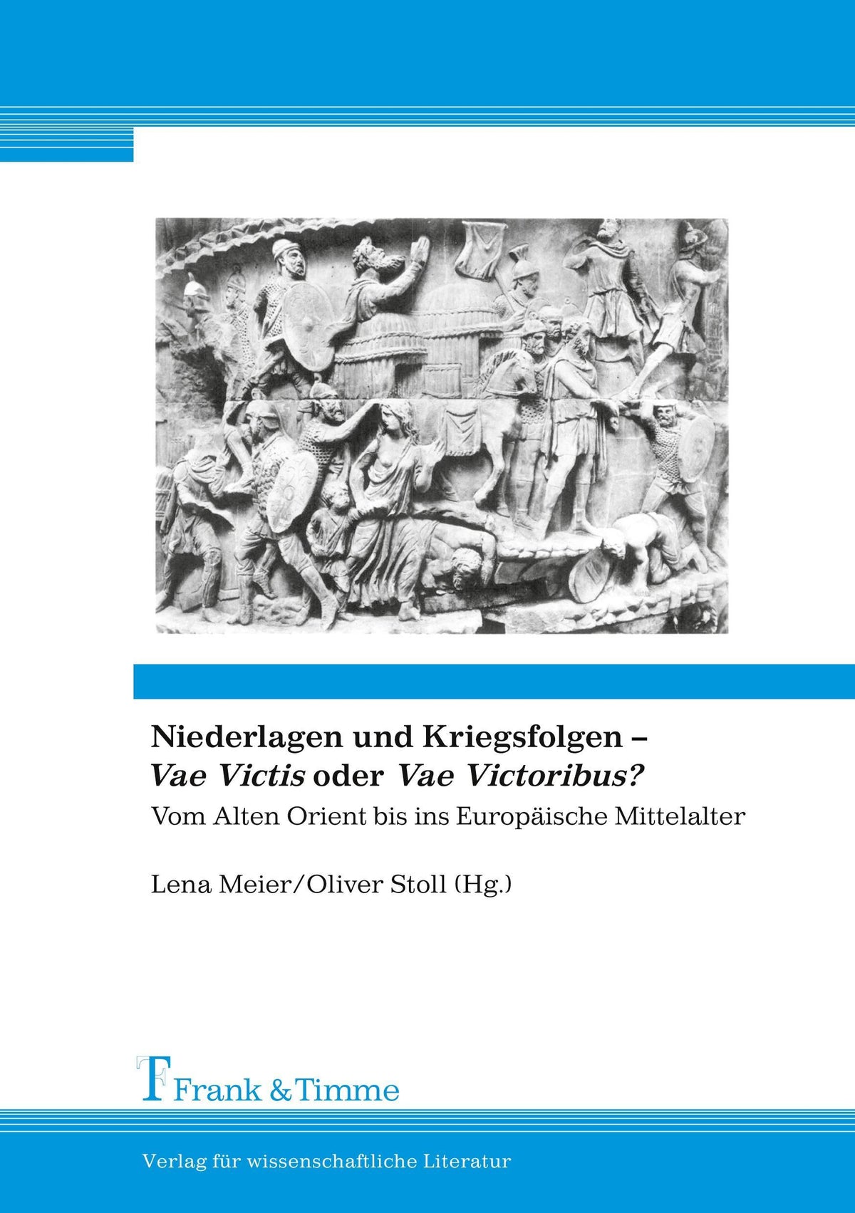 Niederlagen und Kriegsfolgen - 'Vae Victis' oder 'Vae Victoribus'?