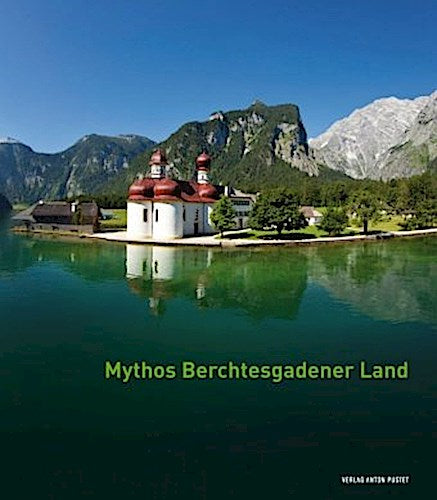 Mythos Berchtesgadener Land