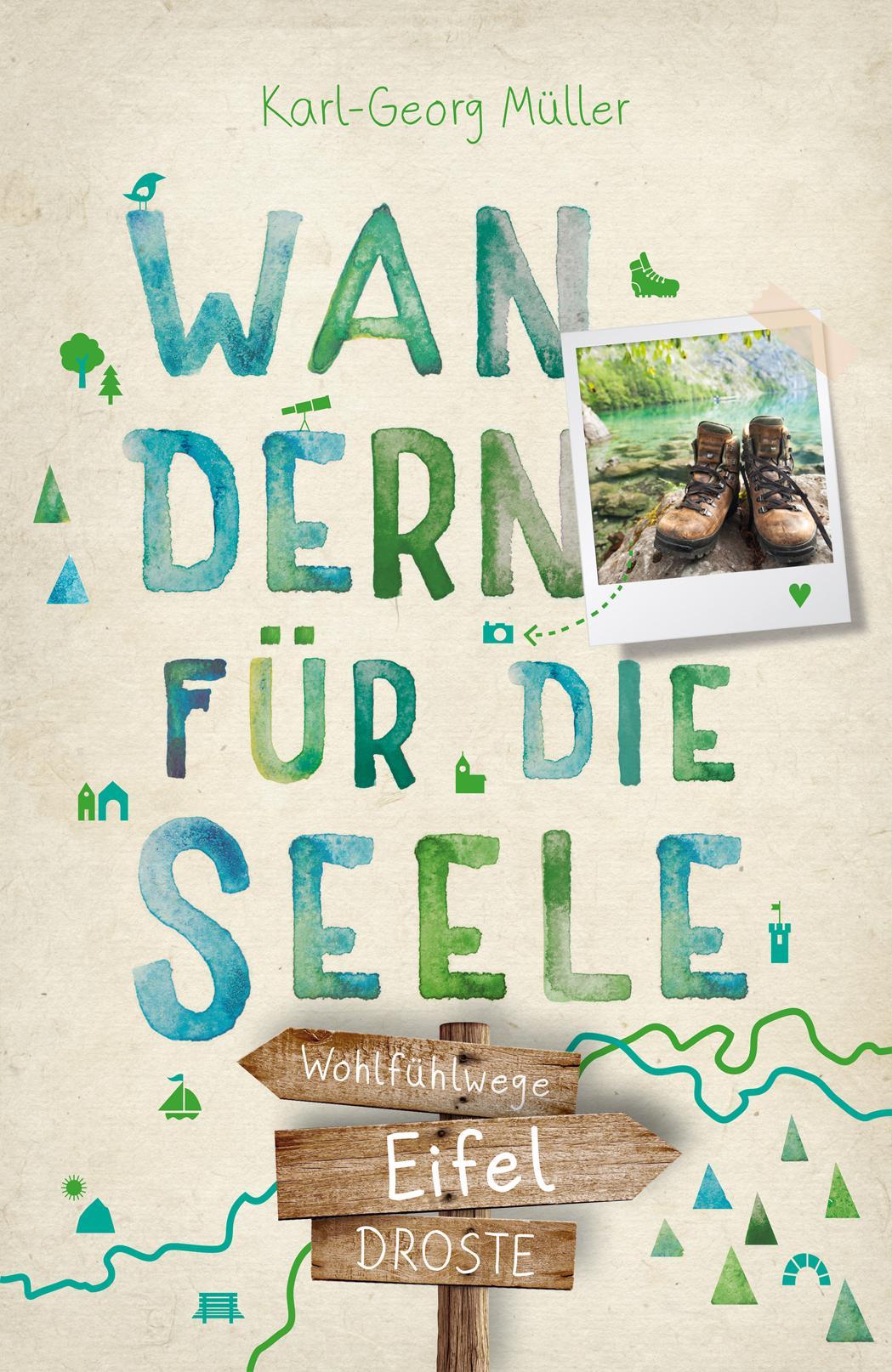 Müller, Karl-Georg/Eifel. Wandern für die Seele