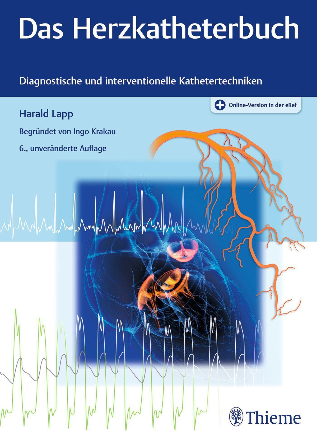 Das Herzkatheterbuch: Diagnostische und interventionelle Kathetertechniken