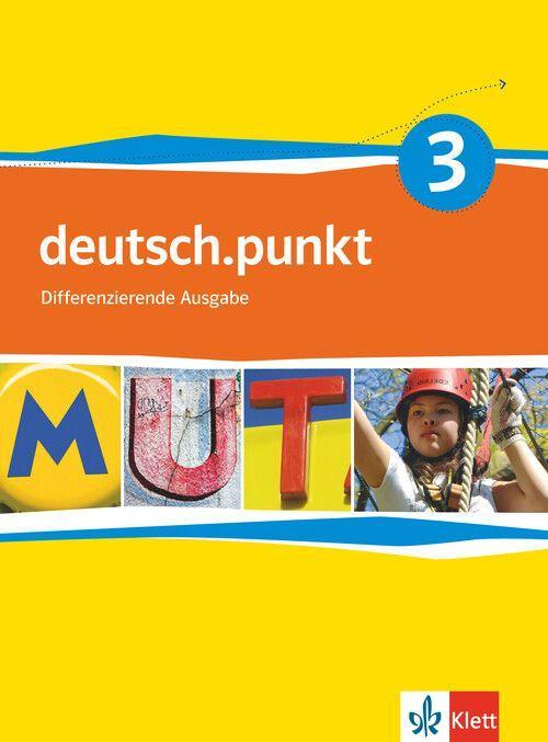 deutsch.punkt 3. Schülerbuch. 7. Schuljahr. Realschule. Differenzierende Ausgabe