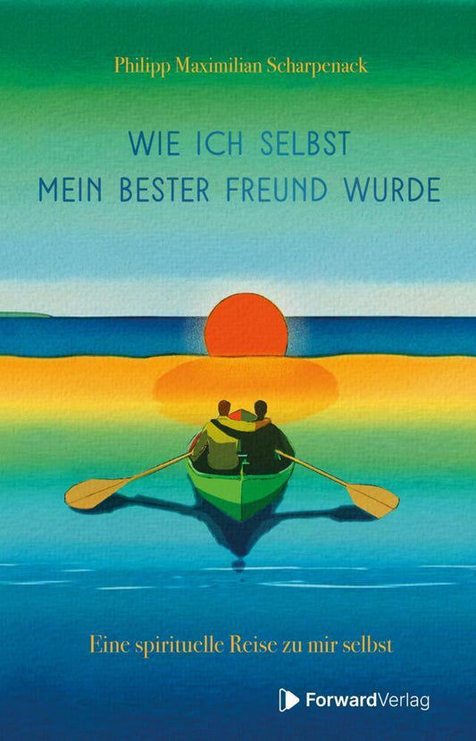 Wie ich selbst mein bester Freund wurde