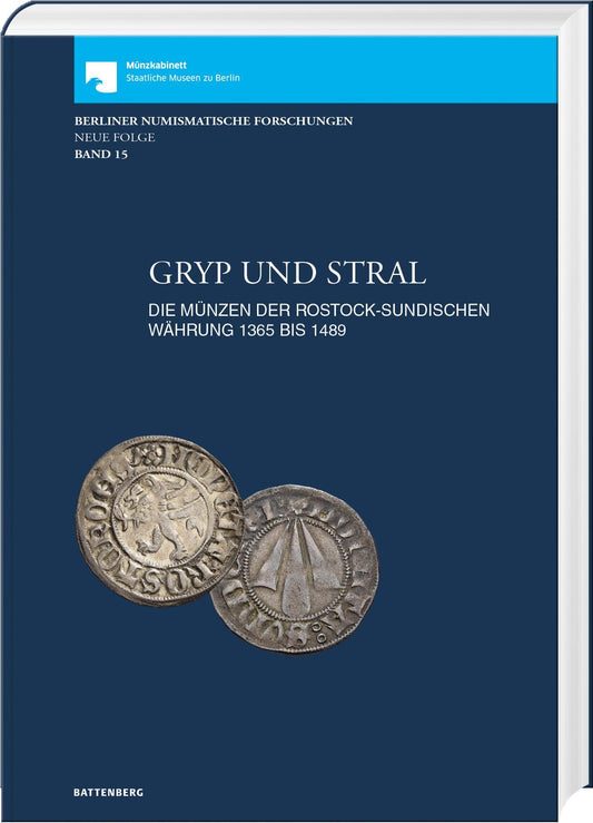Buchcover: Gryp und Stral. Die Münzen der rostock-sundischen Währung 1365 bis 1489. Mit Beiträgen zur Münz- und Geldgeschichte von Gerald Stefka und Markus Leukardt