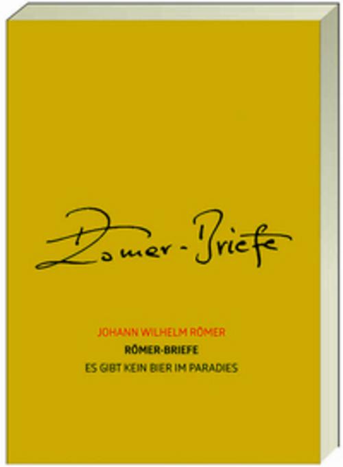 Römer-Briefe - Es gibt kein Bier im Paradies