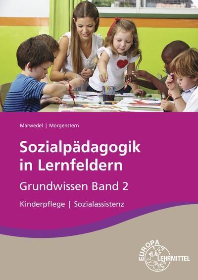 Sozialpädagogik in Lernfeldern Grundwissen Lernfelder 5-8.Bd.2