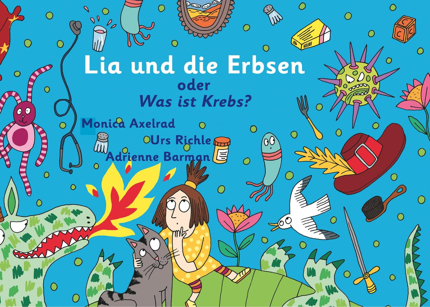 Lia und die Erbsen oder Was ist Krebs? - Version \"Mutter hat Krebs\"