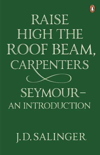 Raise High the Roof Beam, Carpenters; Seymour - an Introduction
