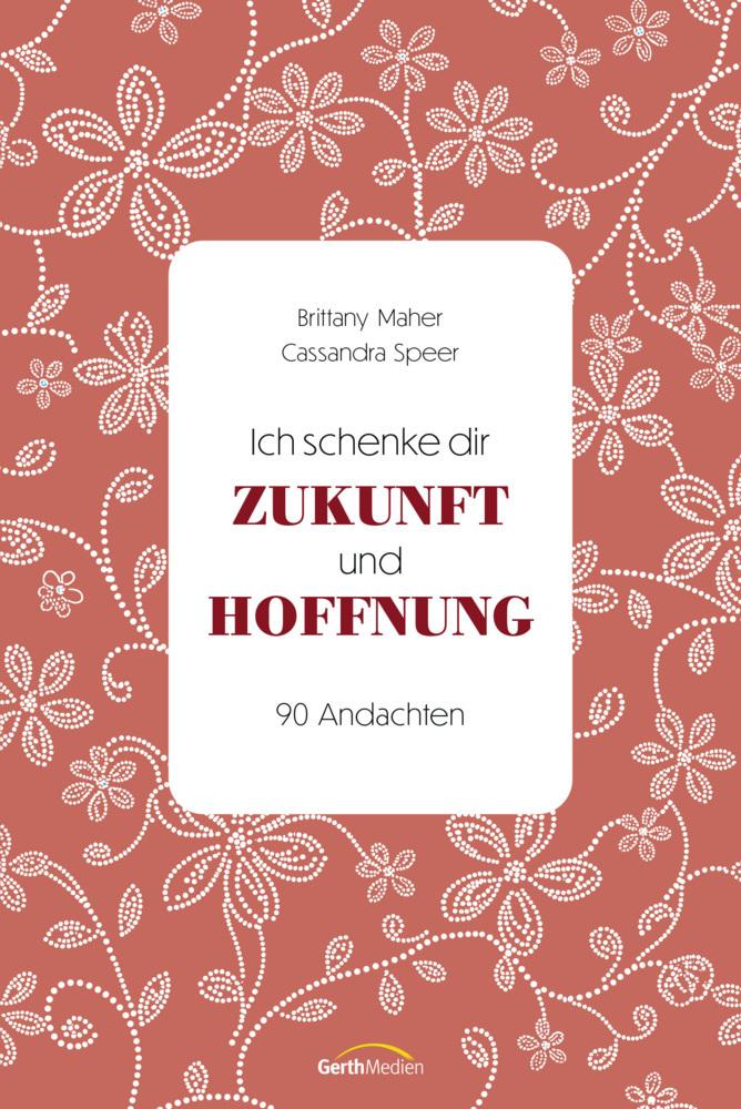 Ich schenke dir Zukunft und Hoffnung