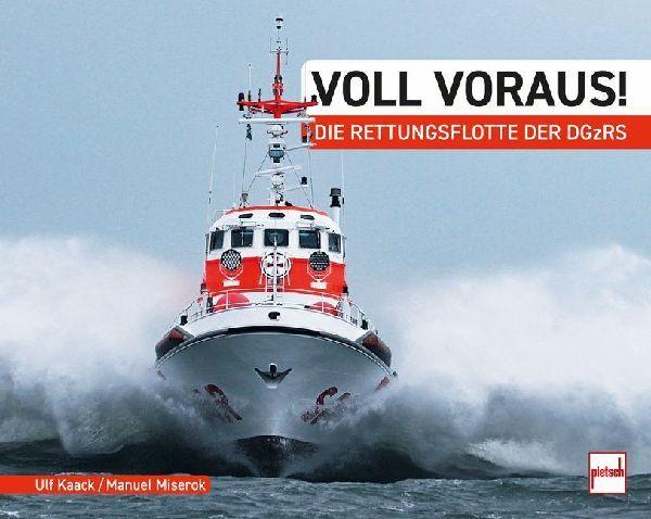 Voll voraus!: Die Rettungsflotte der DGzRS