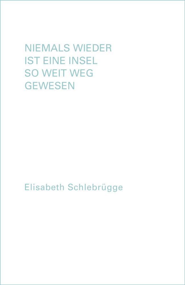 Niemals wieder ist eine Insel so weit weg gewesen