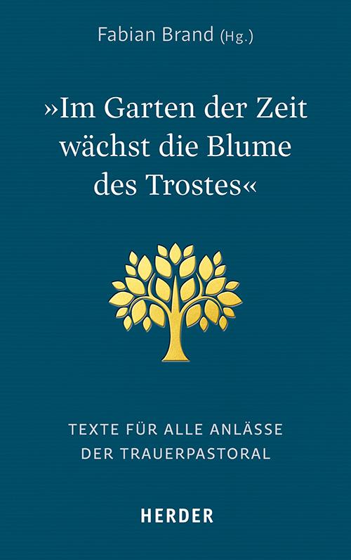 \"Im Garten der Zeit wächst die Blume des Trostes\"