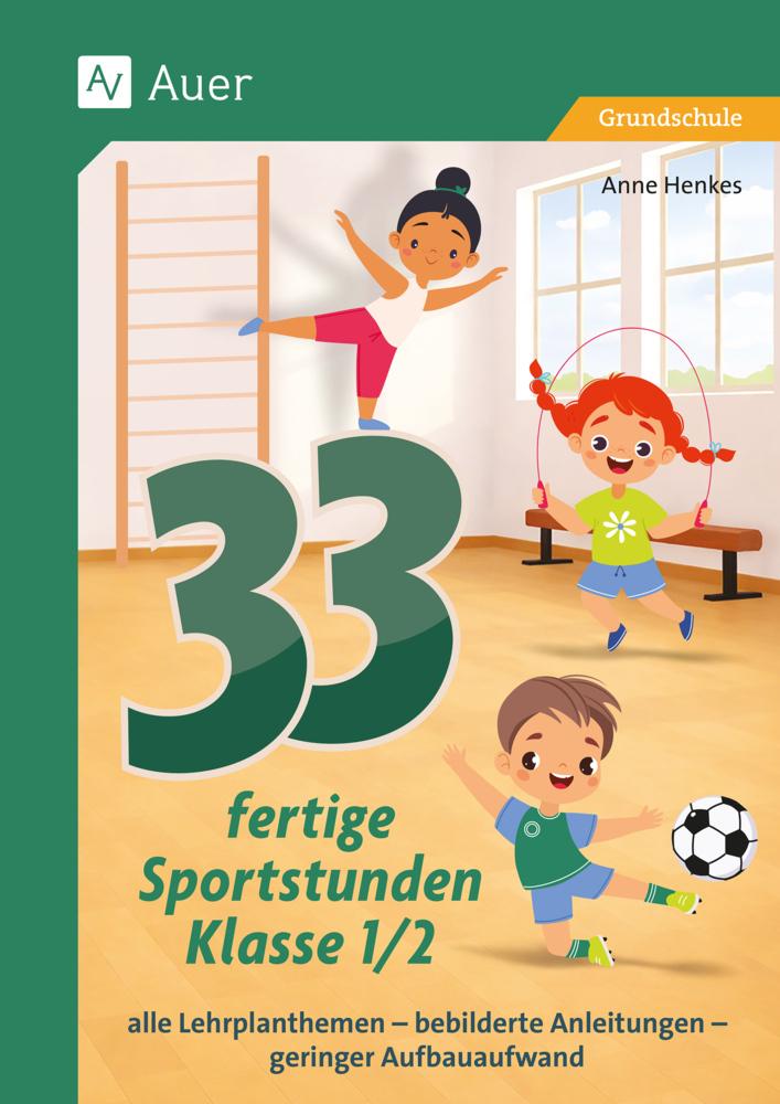 33 fertige Sportstunden - Klasse 1-2