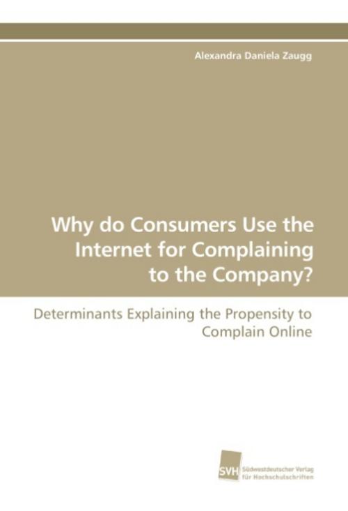 Why do Consumers Use the Internet for Complaining to the Company?