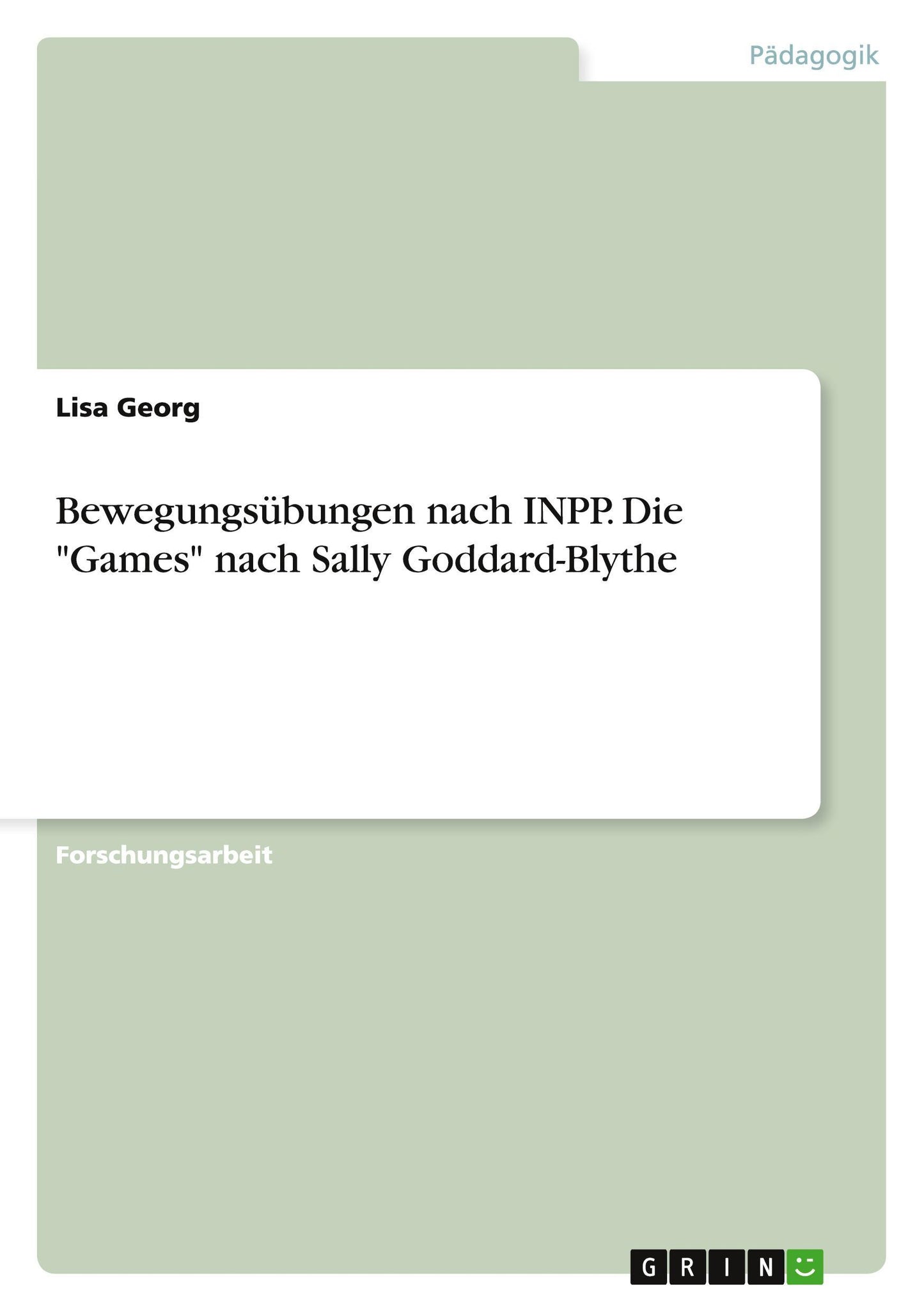 Bewegungsübungen nach INPP. Die \"Games\" nach Sally Goddard-Blythe