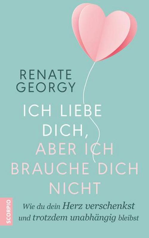 Buchcover: Ich liebe dich, aber ich brauche dich nicht