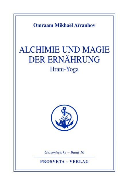 Alchemie und Magie der Ernährung - Hrani Yoga