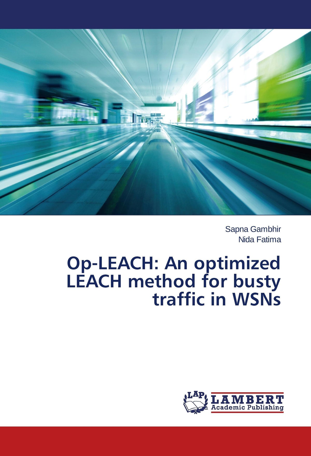Buchcover: Op-LEACH: An optimized LEACH method for busty traffic in WSNs