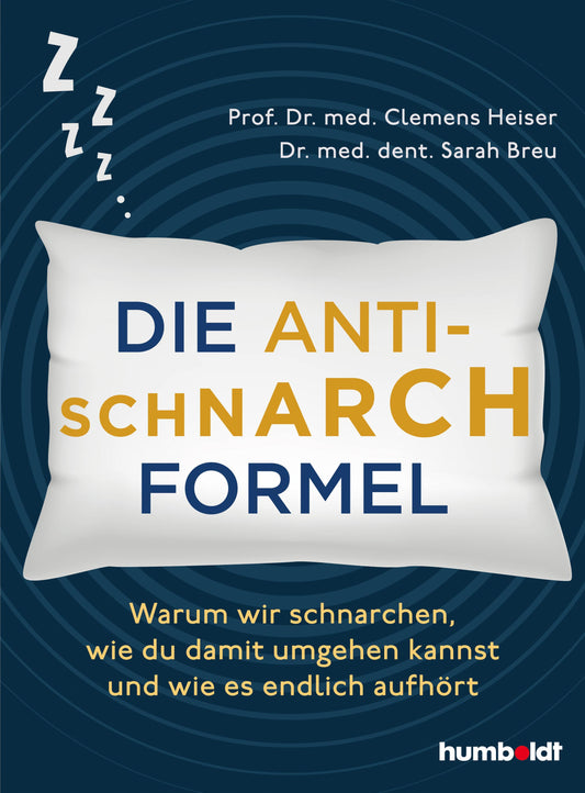 Die Anti-Schnarch-Formel: Warum wir schnarchen, wie du damit umgehen kannst und wie es endlich aufhört