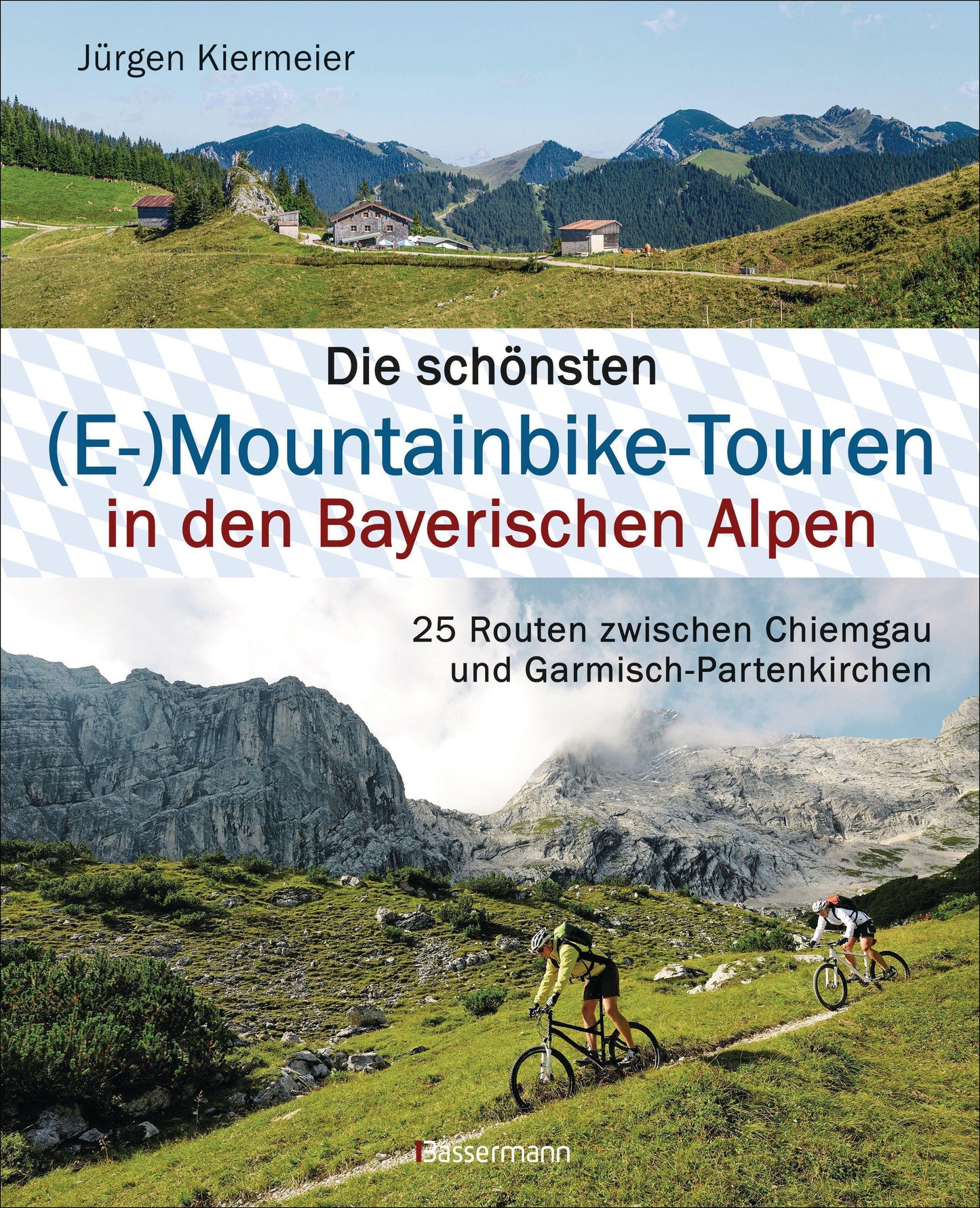 Buchcover: Die schönsten (E-)Mountainbike-Touren in den Bayerischen Alpen
