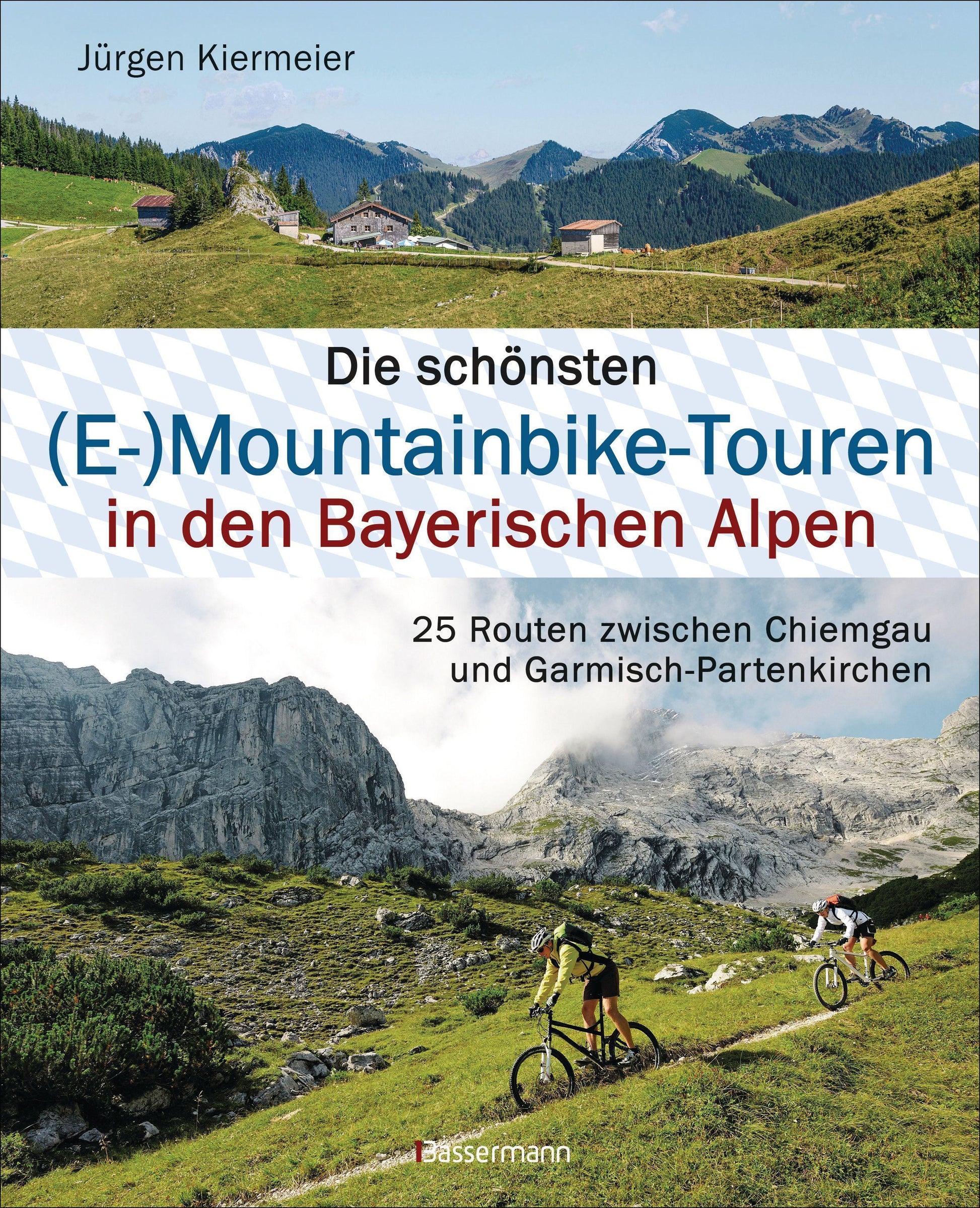 Buchcover: Die schönsten (E-)Mountainbike-Touren in den Bayerischen Alpen