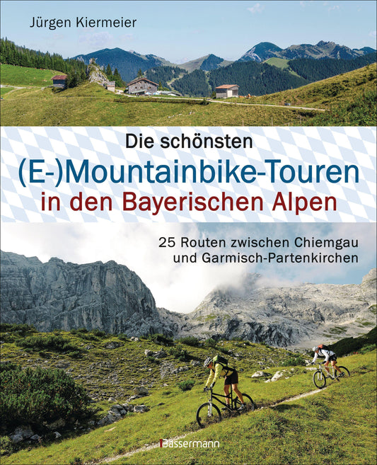 Buchcover: Die schönsten (E-)Mountainbike-Touren in den Bayerischen Alpen