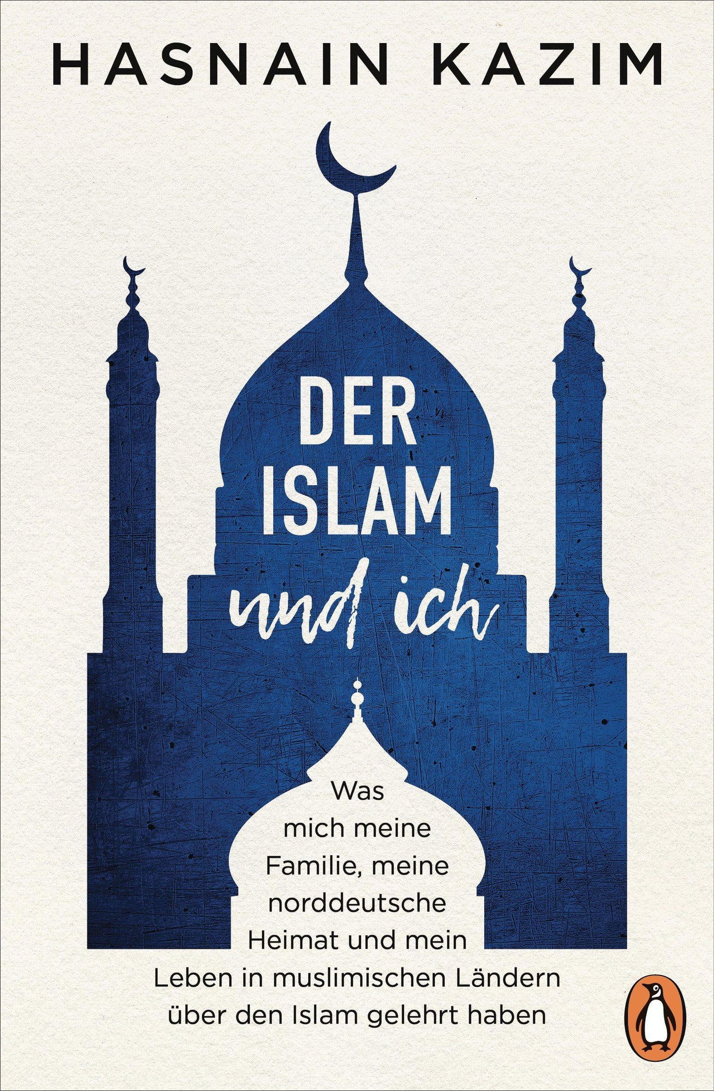 Kazim, Hasnain/Der Islam und ich
