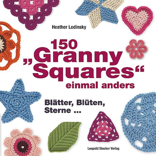 Buchcover: 150 \"Granny Squares\" einmal anders