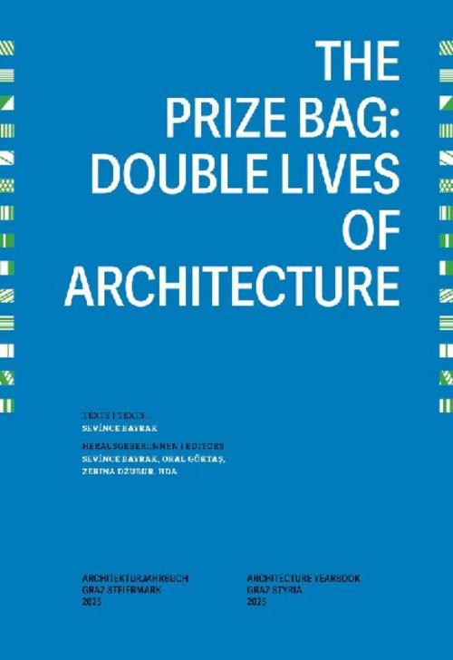 The Prize Bag: Double Lives of Architecture