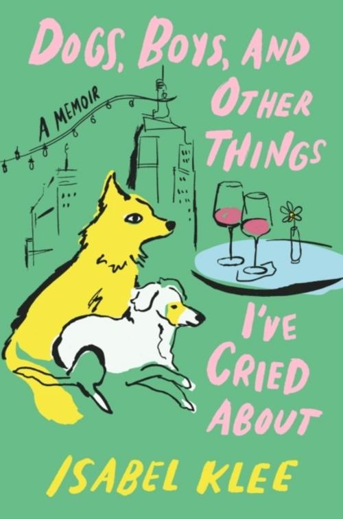 Buchcover: Dogs, Boys and Other Things I've Cried About