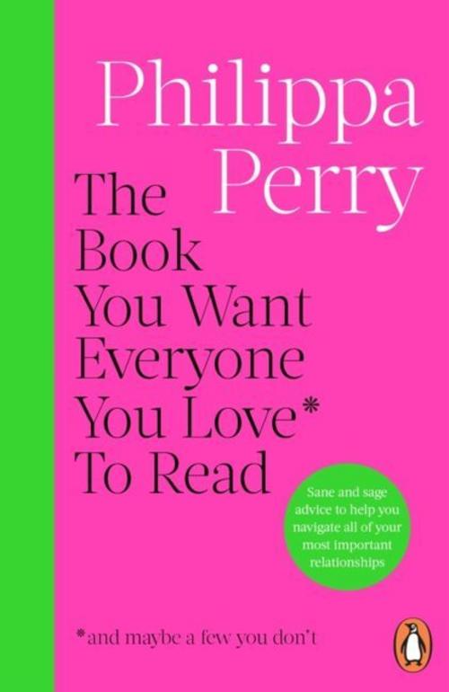 The Book You Want Everyone You Love* To Read *(and maybe a few you don't)