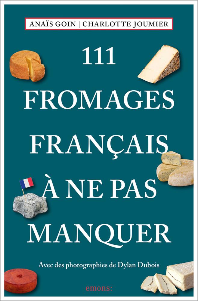 Buchcover: 111 Fromages français à ne pas manquer